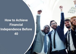 How to Achieve Financial Independence Before 40