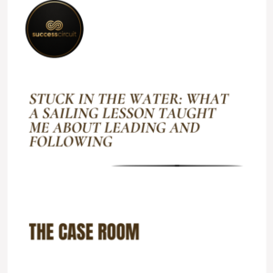 STUCK IN THE WATER: WHAT A SAILING LESSON TAUGHT ME ABOUT LEADING AND FOLLOWING
